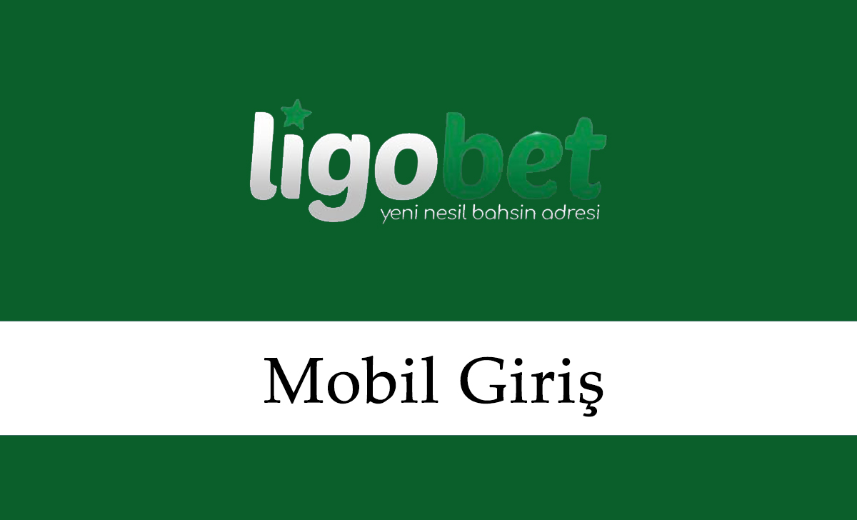 Ligobet Mobil Giriş