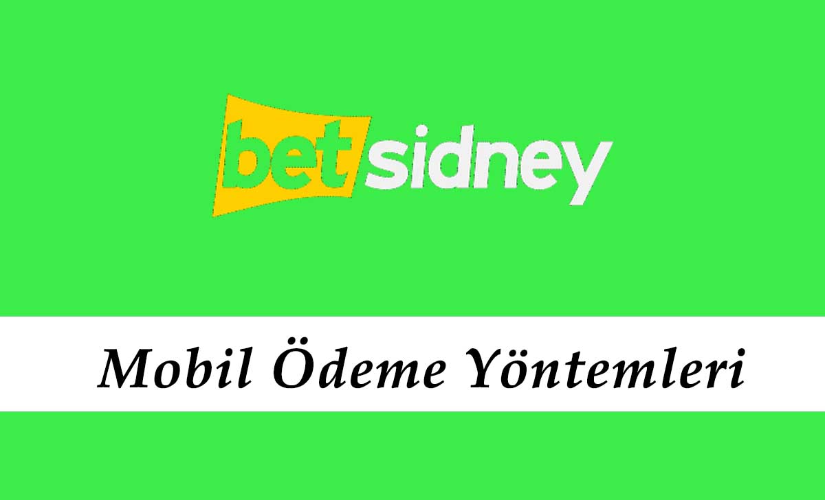 Betsidney Mobil Ödeme Yöntemleri