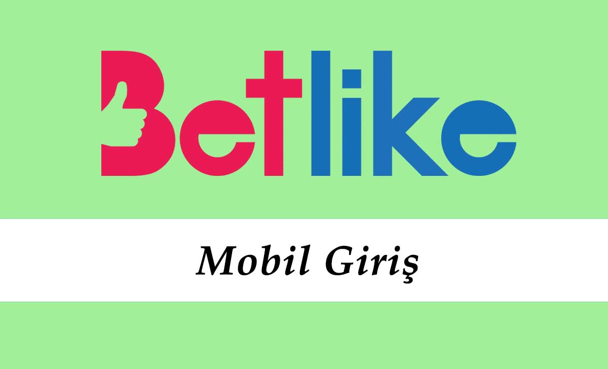 Betlike Mobil Giriş