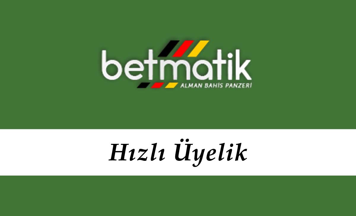 Betmatik Hızlı Üyelik