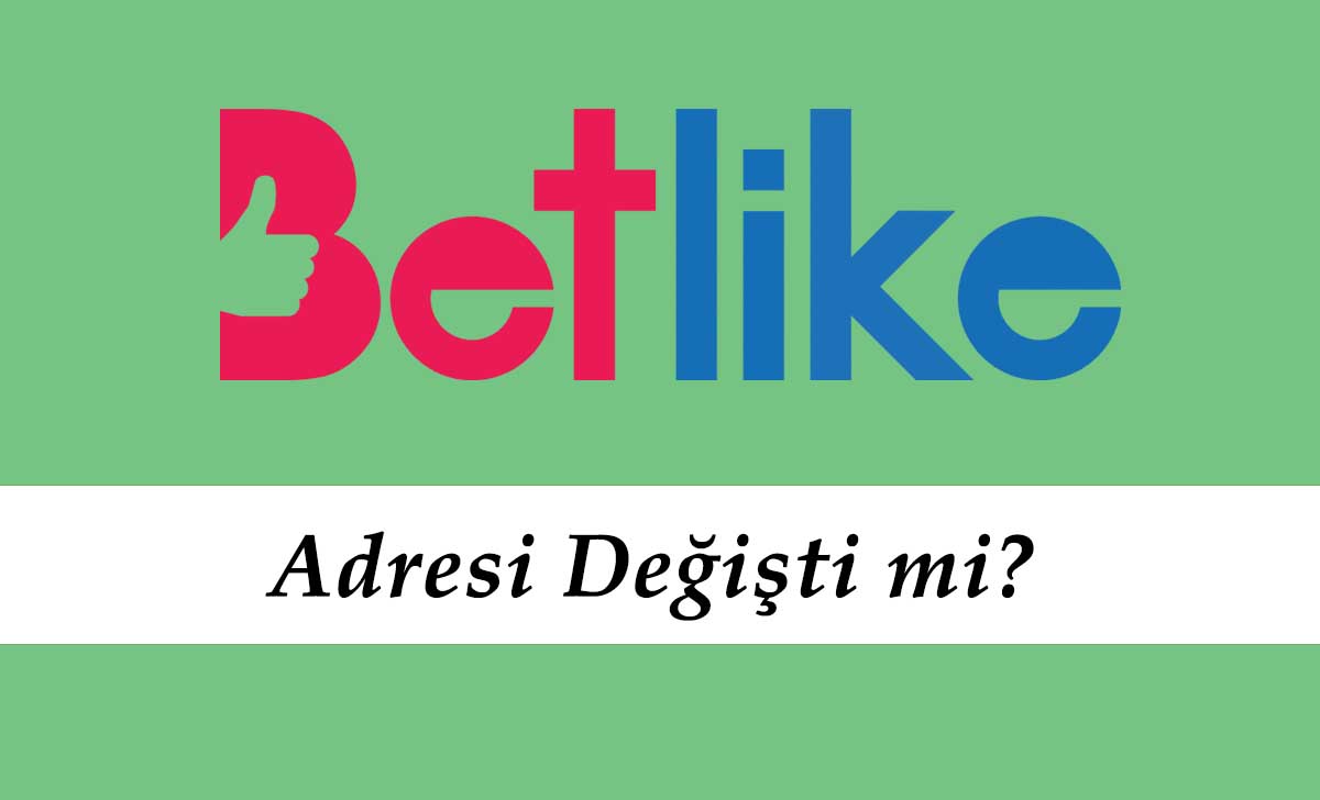 Betlike Adresi Değişti mi?