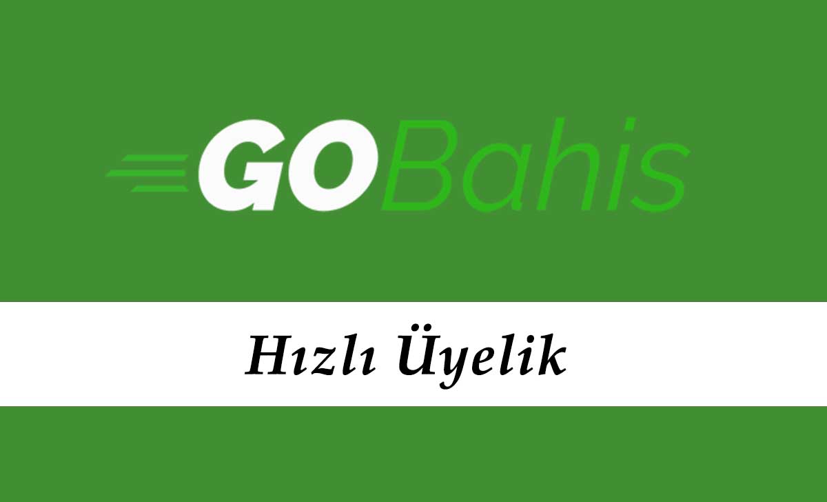 Gobahis Hızlı Üyelik