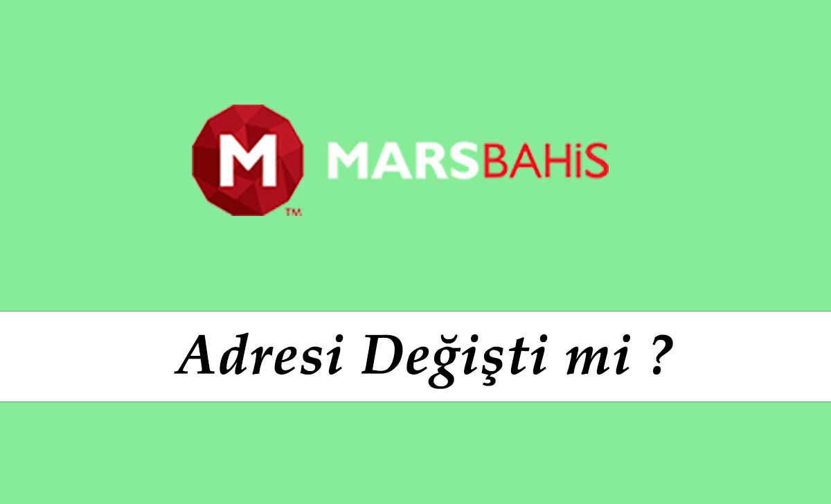 Marsbahis Adresi Değişti mi?