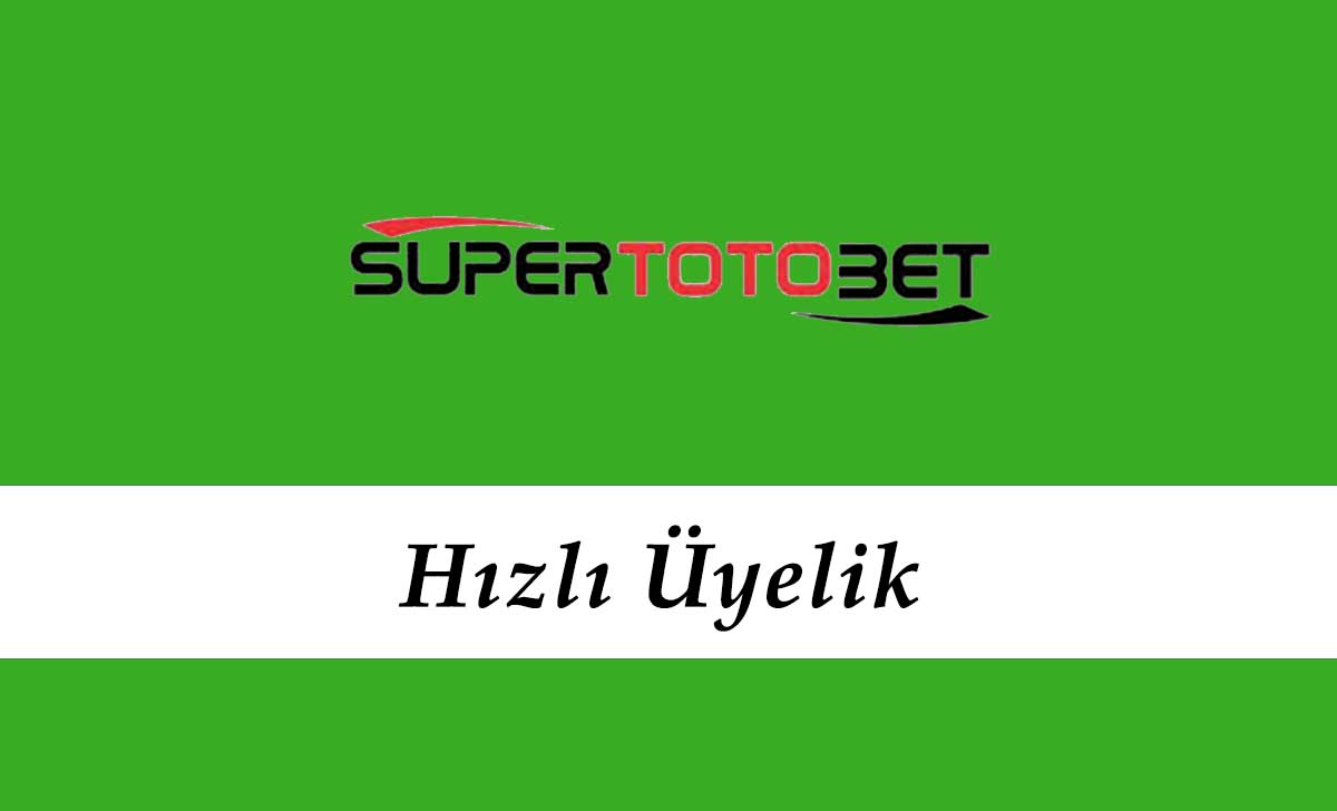 Süpertotobet Hızlı Üyelik