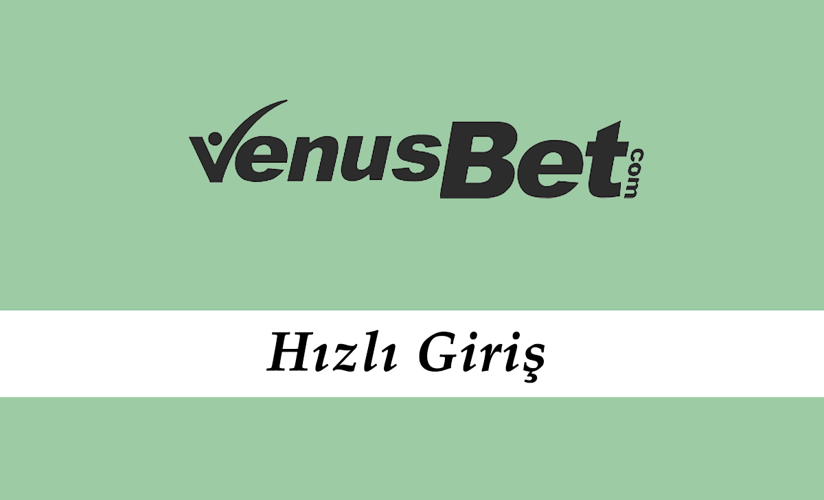 Venüsbet Hızlı Giriş