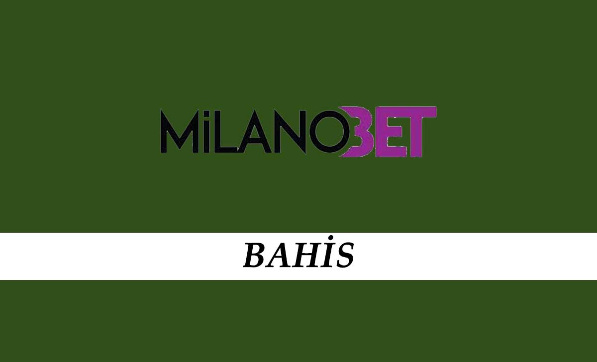 Milanobet Bahis