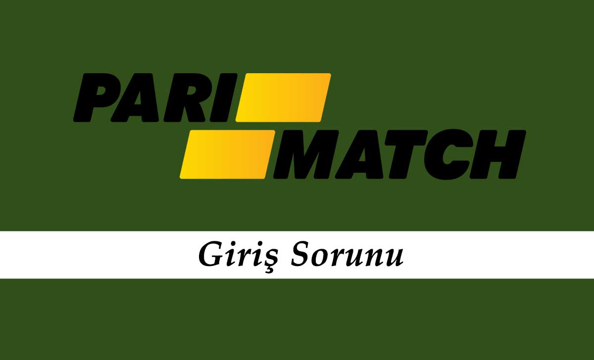 Parimatch Giriş Sorunu