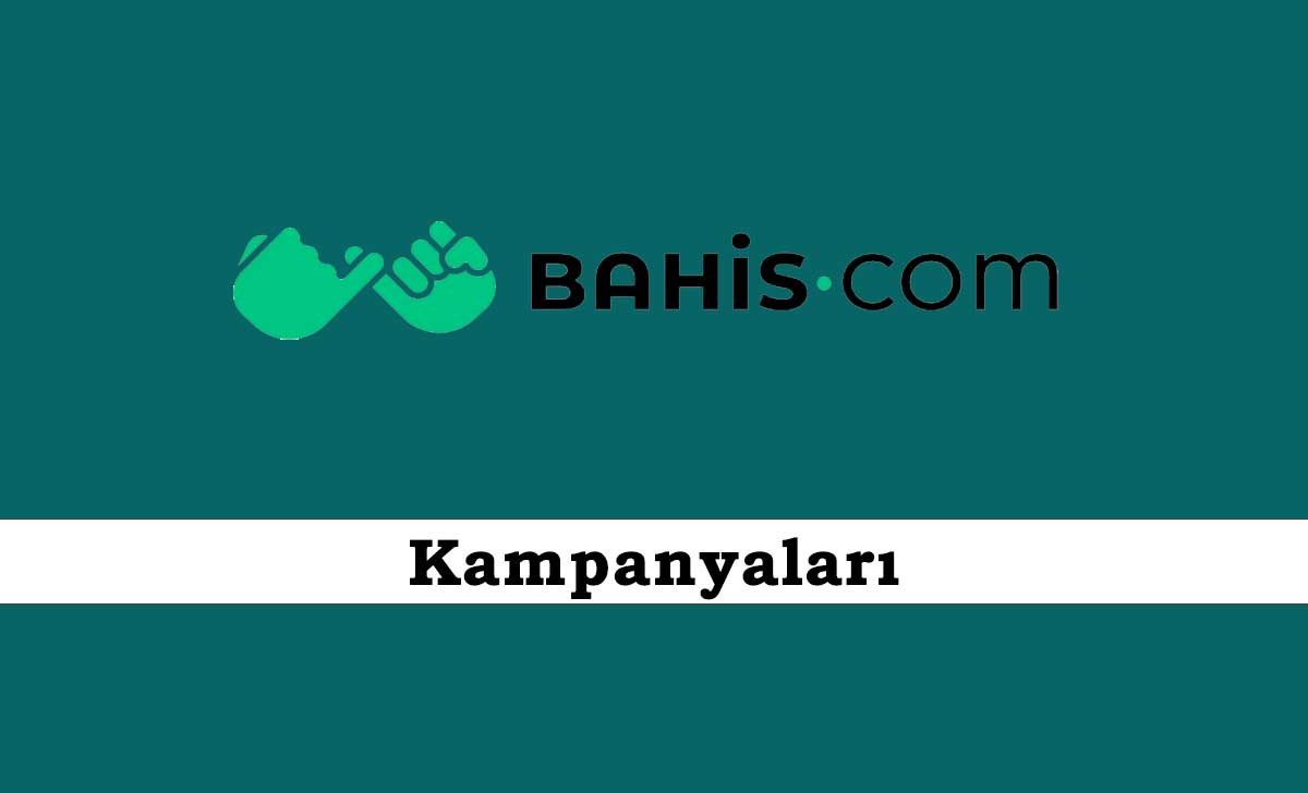 Bahis.com Kampanyaları