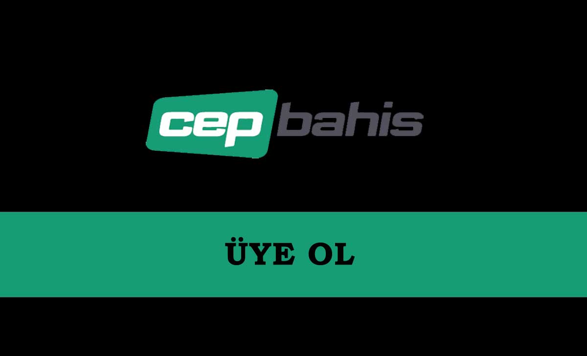 Cepbahis Üye Ol