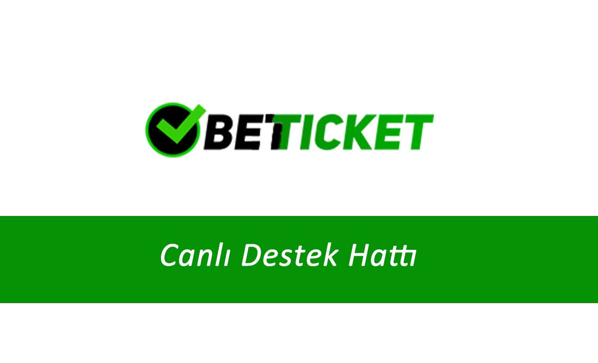 Betticket Canlı Destek Hattı