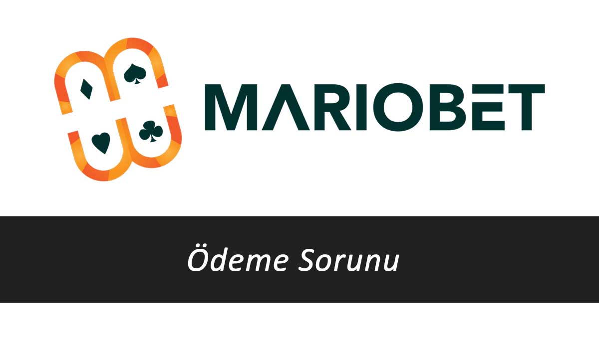 Mariobet Ödeme Sorunu