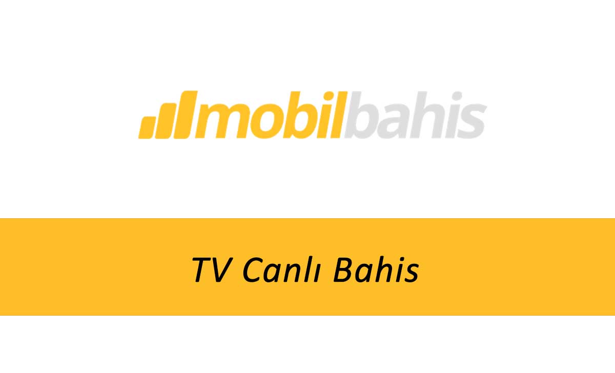 Mobilbahis TV Canlı Bahis