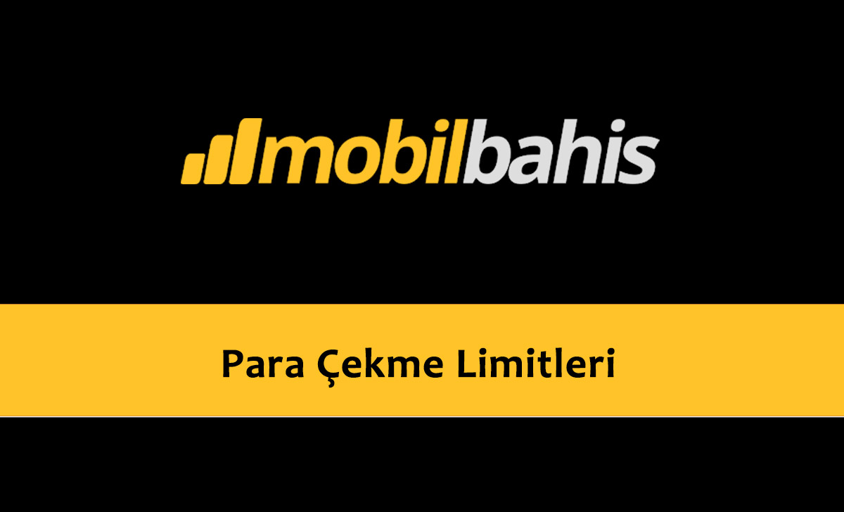 Mobilbahis Para Çekme Limitleri