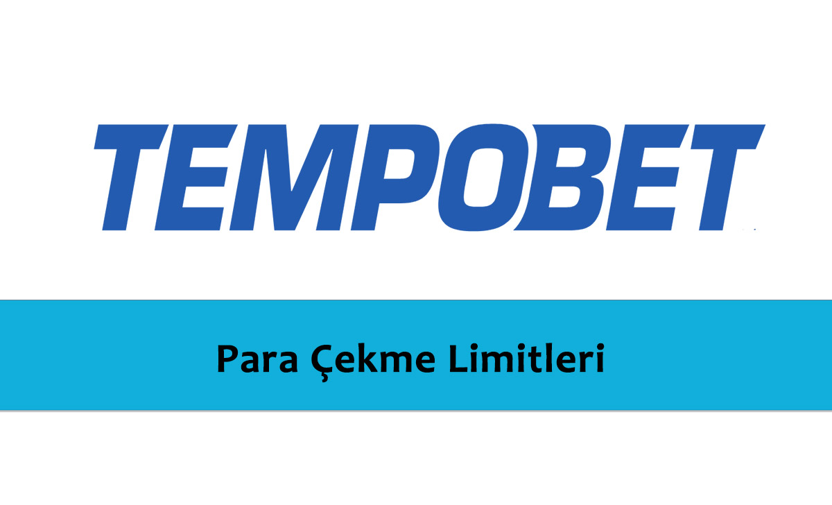 Tempobet Para Çekme Limitleri