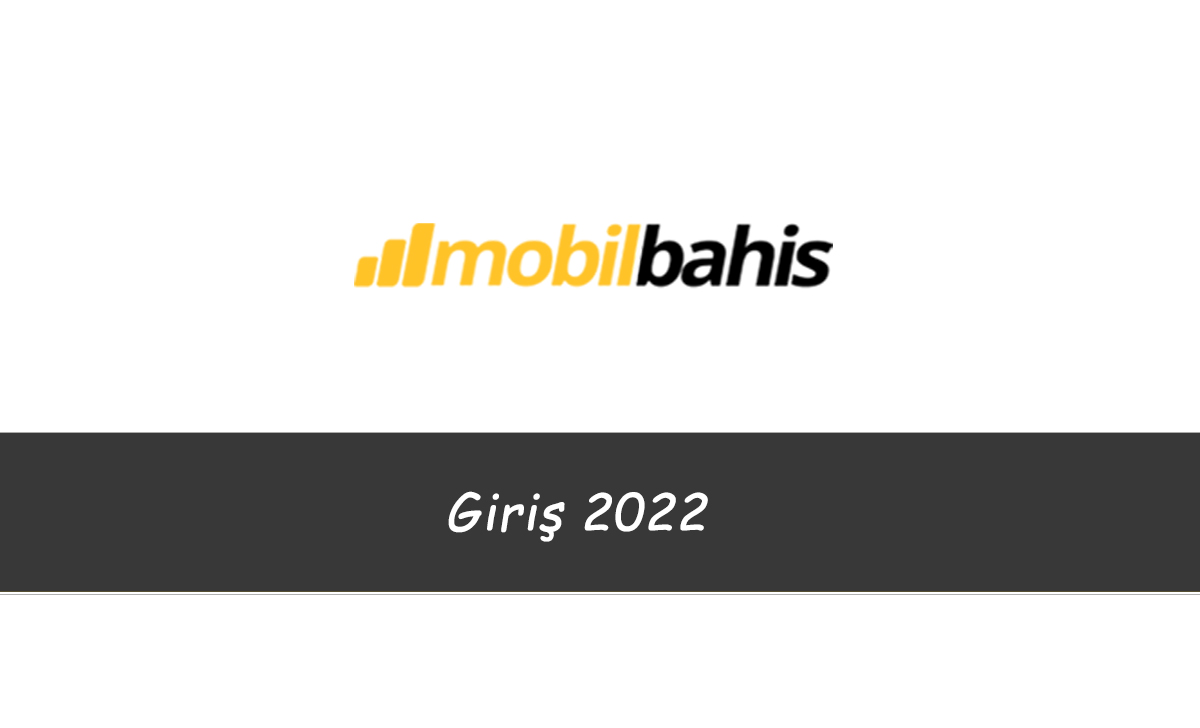 Mobilbahis Giriş 2022