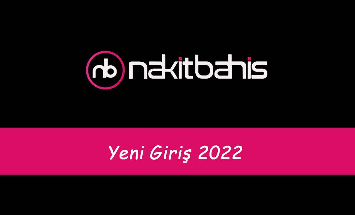 Nakitbahis Yeni Giriş 2022