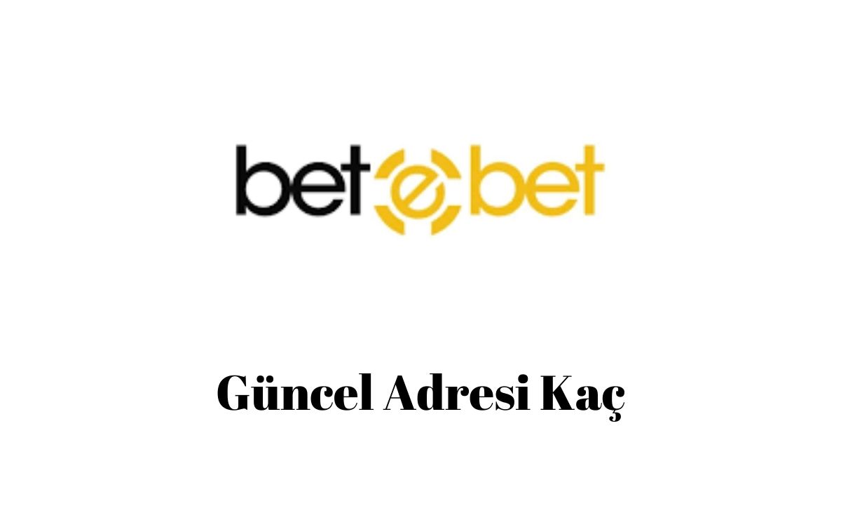 Betebet Güncel Adresi Kaç?