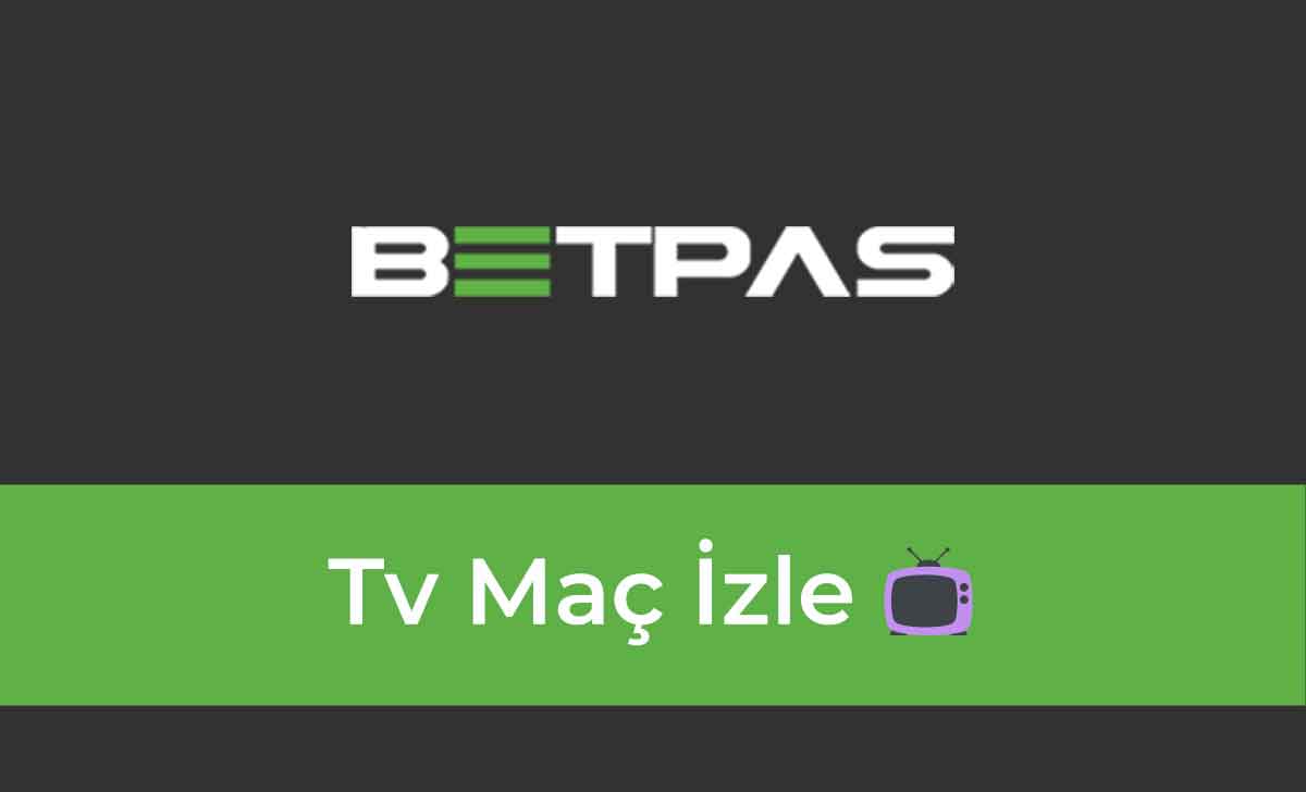 Betpas TV Maç İzle