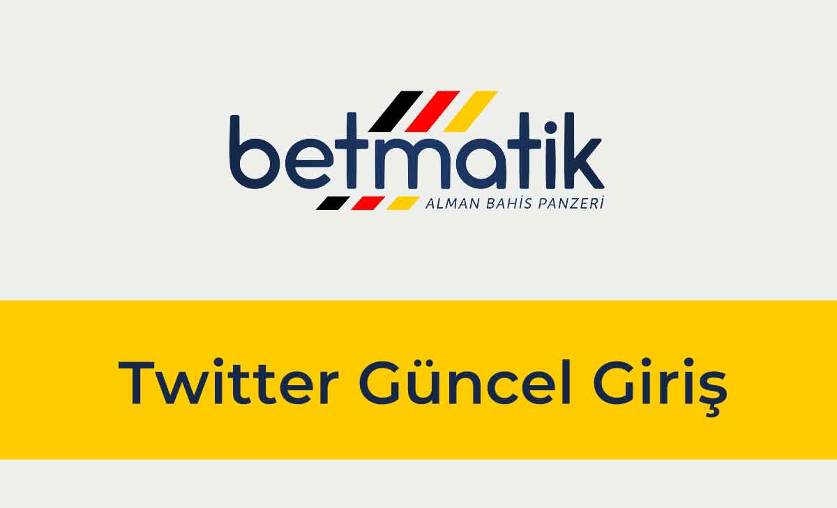 Betmatik Twitter Güncel Giriş