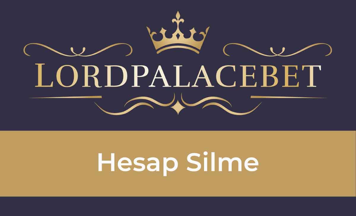 Lordspalacebet Hesap Silme